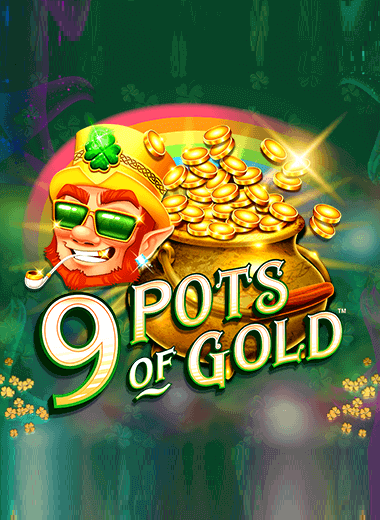 9 Pots of Gold