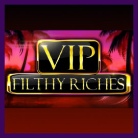VIP Filthy Riches Slot Review